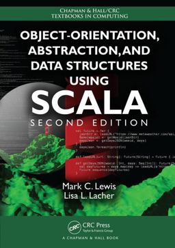 Object-Orientation, Abstraction, and Data Structures Using Scala 2nd 9781498732161 Front Cover