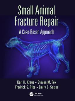 Small Animal Fracture Repair A Case-Based Approach  9781498732420 Front Cover