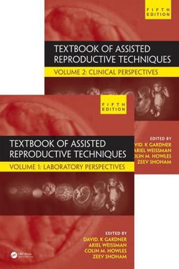Textbook of Assisted Reproductive Techniques Two Volume Set 5th 9781498740098 Front Cover