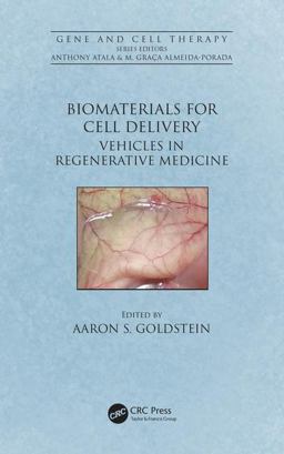 Biomaterials for Cell Delivery Vehicles in Regenerative Medicine  9781498743167 Front Cover