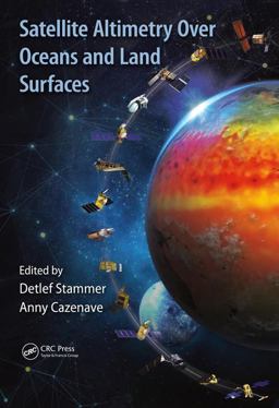 Satellite Altimetry over Oceans and Land Surfaces  9781498743457 Front Cover