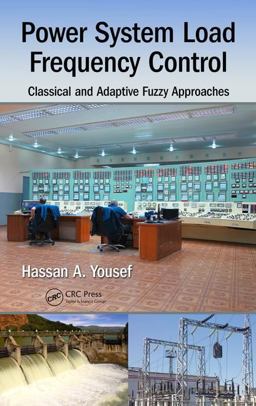 Power System Load Frequency Control Classical and Adaptive Fuzzy Approaches  9781498745574 Front Cover