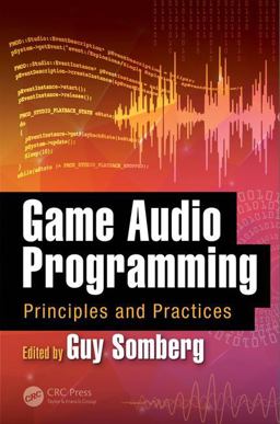 Game Audio Programming Principles and Practices  9781498746731 Front Cover