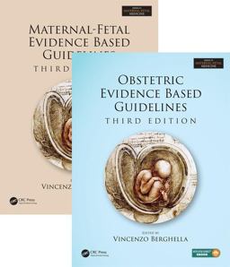 Maternal-Fetal and Obstetric Evidence Based Guidelines, Two Volume Set, Third Edition Maternal-Fetal and Obstetric Evidence Based Guidelines, Two Volume Set, Third Edition