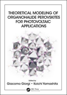 Theoretical Modeling of Organohalide Perovskites for Photovoltaic Applications  9781498750783 Front Cover