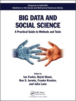 Big Data and Social Science A Practical Guide to Methods and Tools  9781498751407 Front Cover