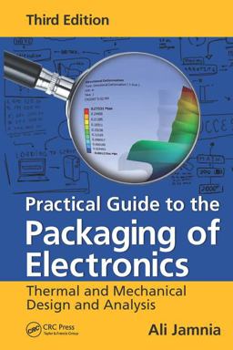 Practical Guide to the Packaging of Electronics Thermal and Mechanical Design and Analysis, Third Edition 3rd 9781498753951 Front Cover
