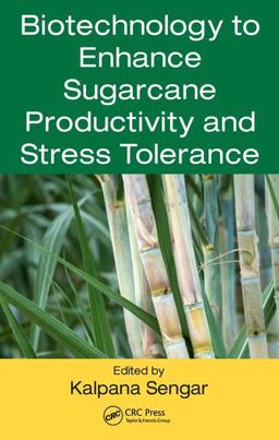 Biotechnology to Enhance Sugarcane Productivity and Stress Tolerance  9781498754651 Front Cover