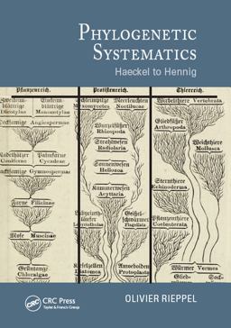 Phylogenetic Systematics Haeckel to Hennig  9781498754880 Front Cover