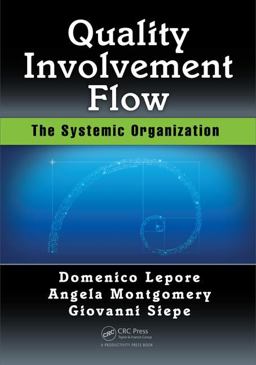 Quality, Involvement, Flow The Systemic Organization  9781498755887 Front Cover