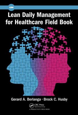 Lean Daily Management for Healthcare Field Book  9781498756501 Front Cover