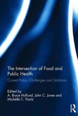Intersection of Food and Public Health Current Policy Challenges and Solutions  9781498758956 Front Cover