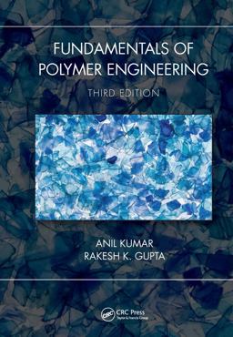Fundamentals of Polymer Engineering, Third Edition Fundamentals of Polymer Engineering, Third Edition