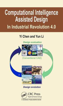 Computational Intelligence Aided Design and Engineering In the Era of Industry 4. 0  9781498760669 Front Cover