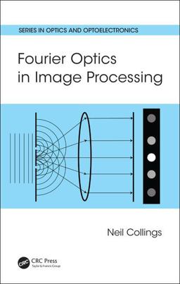 Fourier Optics in Image Processing  9781498760683 Front Cover