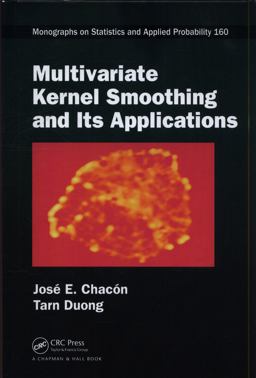 Multivariate Kernel Smoothing and Its Applications  9781498763011 Front Cover