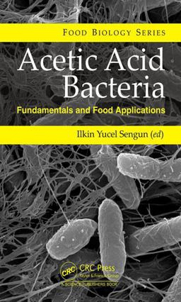 Acetic Acid Bacteria Fundamentals and Food Applications  9781498763691 Front Cover
