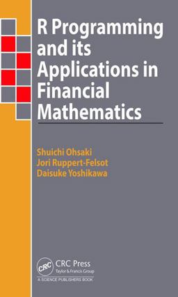 R Programming and Its Applications in Financial Mathematics  9781498766098 Front Cover