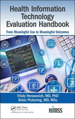 Health Information Technology Evaluation Handbook From Meaningful Use to Meaningful Outcome  9781498766470 Front Cover
