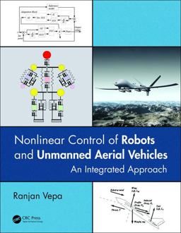 Nonlinear Control of Robots and Unmanned Aerial Vehicles An Integrated Approach  9781498767040 Front Cover