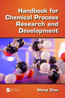 Handbook for Chemical Process Research and Development  9781498767996 Front Cover