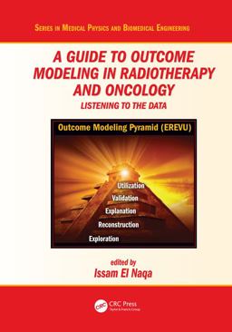 Guide to Outcome Modeling in Radiotherapy and Oncology Listening to the Data  9781498768054 Front Cover