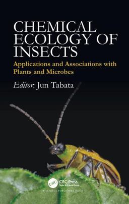 Chemical Ecology of Insects Applications and Associations with Plants and Microbes 2018 9781498769402 Front Cover