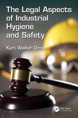 Legal Aspects of Industrial Hygiene and Safety  9781498773416 Front Cover