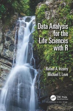 Data Analysis for the Life Sciences with R  9781498775670 Front Cover