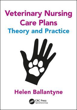 Veterinary Nursing Care Plans Theory and Practice  9781498778664 Front Cover