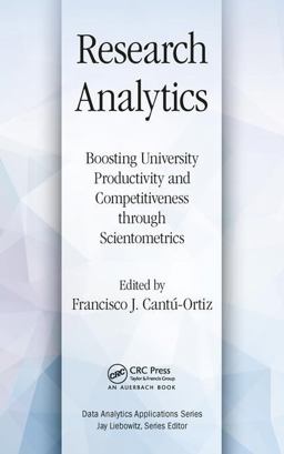 Research Analytics Boosting University Productivity and Competitiveness Through Scientometrics  9781498785426 Front Cover