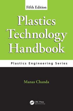 Plastics Technology Handbook 5th 9781498786218 Front Cover