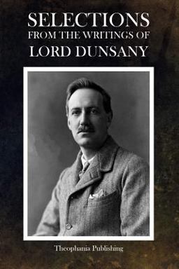 Selections from the Writings of Lord Dunsany