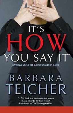 It's HOW You Say It Effective Business Communication Skills  9781499112399 Front Cover