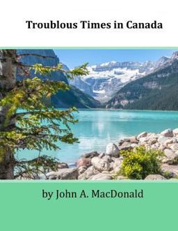 Troublous Times in Canada