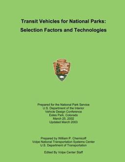 Transit Vehicles for National Parks: Selection Factors and Technologies Transit Vehicles for National Parks: Selection Factors and Technologies
