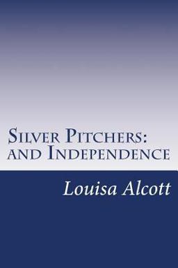 Silver Pitchers: and Independence