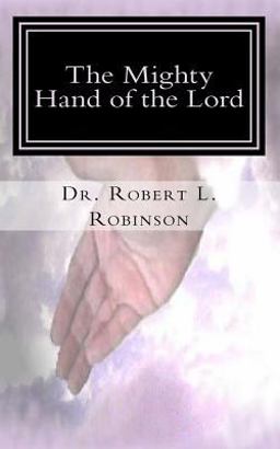 The Mighty Hand of the Lord The Mighty Hand of the Lord