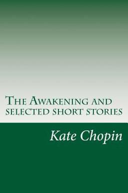 The Awakening and Selected Short Stories