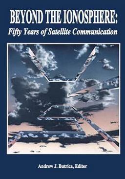 Beyond the Ionosphere: Fifty Years of Satellite Communication