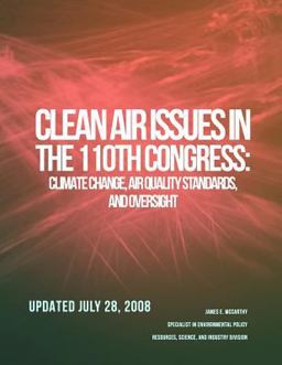 CRS Report for Congress: Clean Air Issues in the 110th Congress: Climate Change, Air Quality Standards, and Oversight CRS Report for Congress: Clean Air Issues in the 110th Congress: Climate Change, Air Quality Standards, and Oversight