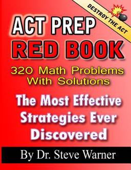 ACT Prep Red Book - 320 Math Problems with Solutions