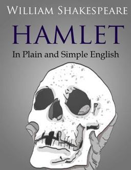 Hamlet in Plain and Simple English