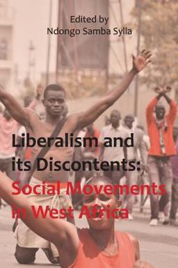 Liberalism and Its Discontents - Social Movements in West Africa  9781499324754 Front Cover