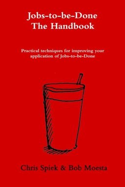 The Jobs-To-be-Done Handbook