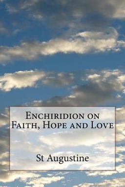 Enchiridion on Faith, Hope and Love