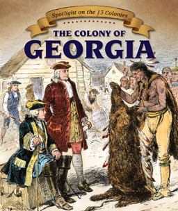 The Colony of Georgia The Colony of Georgia