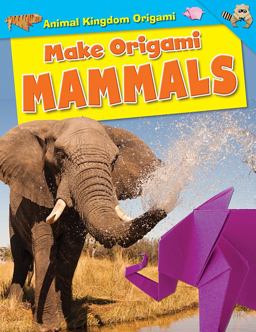 Make Origami Mammals Make Origami Mammals