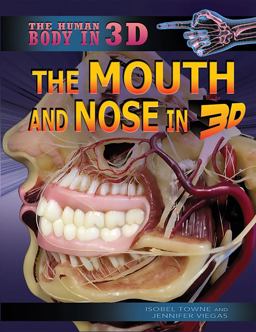 The Mouth and Nose in 3D The Mouth and Nose in 3D
