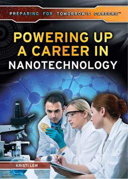 Powering up a Career in Nanotechnology Powering up a Career in Nanotechnology